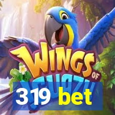 319 bet